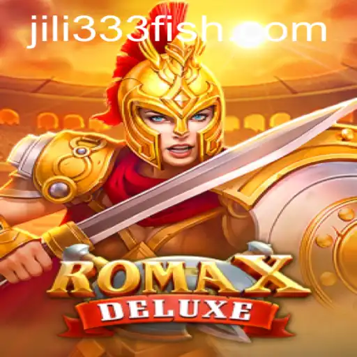 RomaXDeluxe: Exploring the Thrills of Jili333's Latest Gaming Sensation